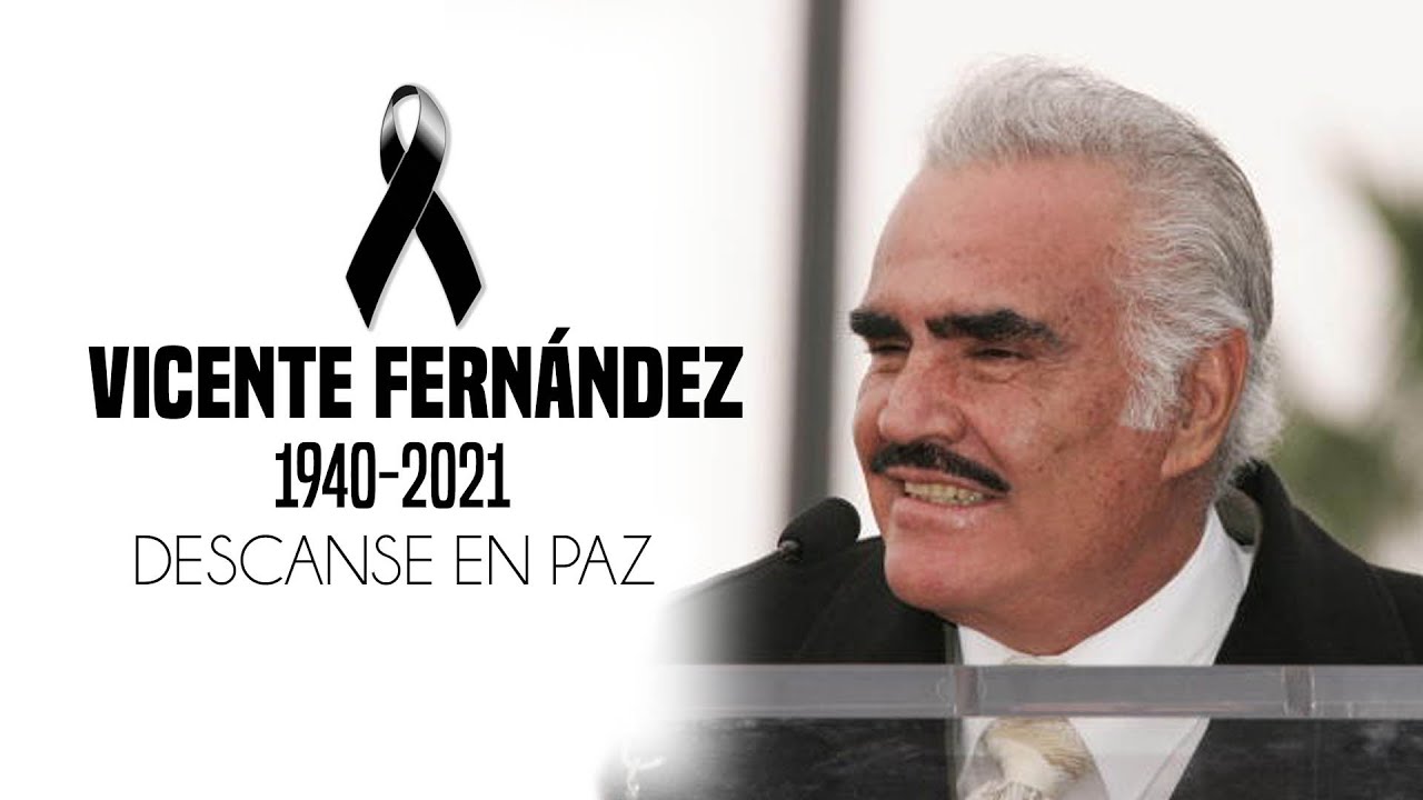 Muere Vicente Fernández, adiós al gran ídolo de México | Salud180 - YouTube