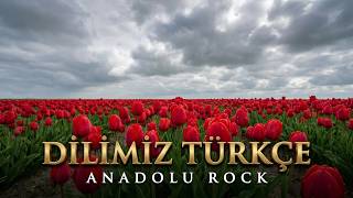Dilimiz Türkçe - Anadolu Rock (Sivastan Urfaya Sevdamız)