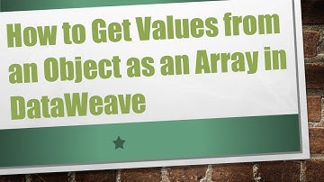 How to Get Values from an Object as an Array in DataWeave