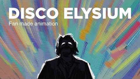 Disco Elysium - Fan Made Animation