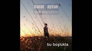 Hazar Aytan - Yok Mecalim (Lyrics) Resimi