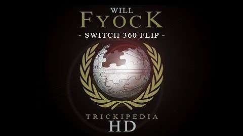 Will Fyock: Trickipedia - Switch 360 Flip