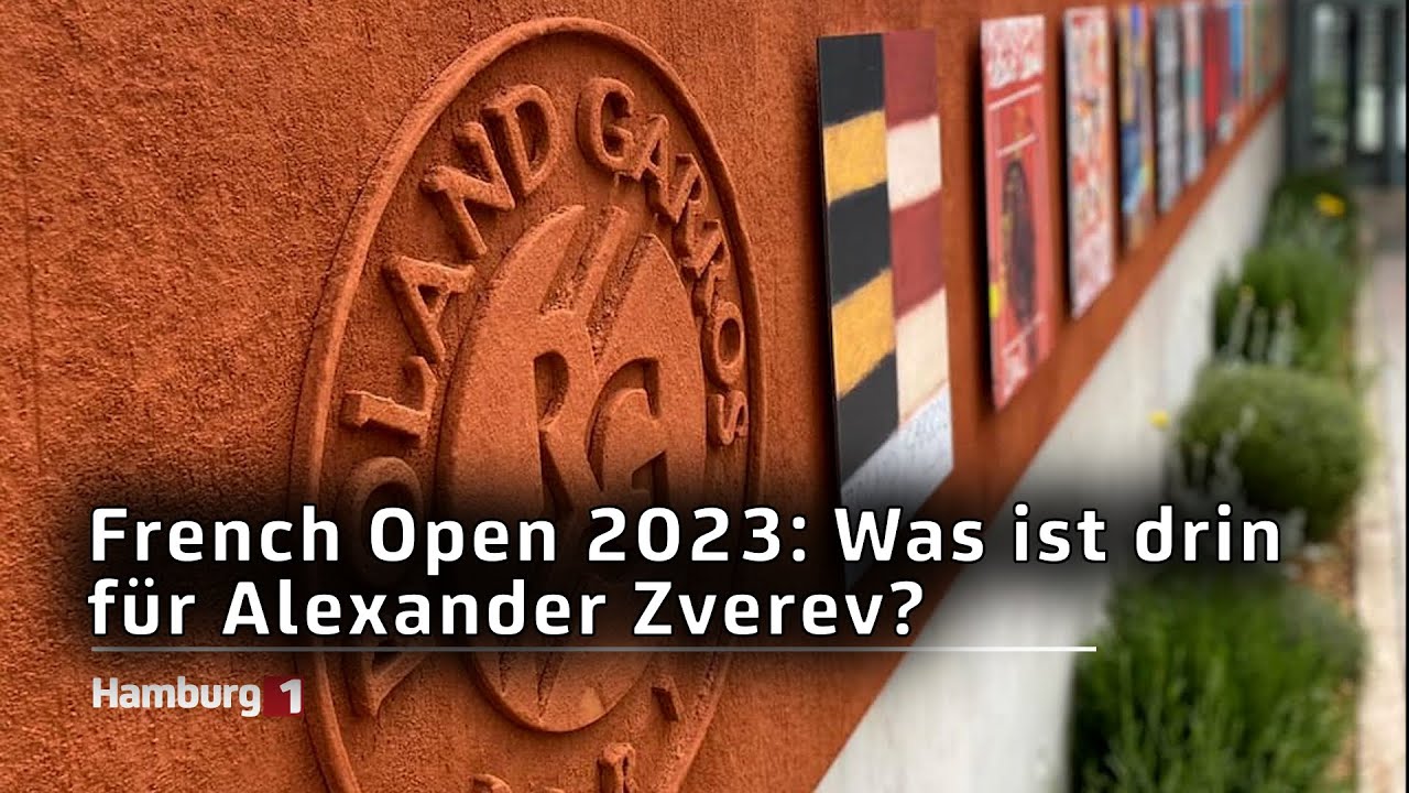 Was ist drin für Alexander Zverev? Ausblick auf die French Open 2023