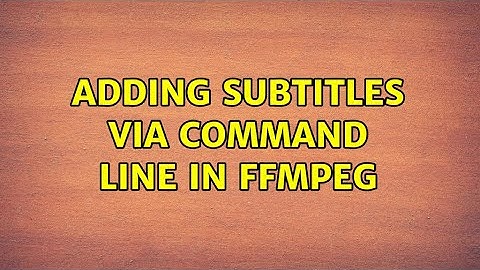 Adding subtitles via command line in ffmpeg