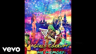 Chan I - Girls Corrupt Me Memory Official Audio