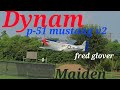 Dynam p-51 mustang v2 fred glover Maiden and 2 extra flights