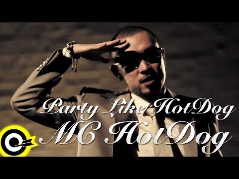MC HotDog-Party like Hotdog (官方完整版MV)(HD)