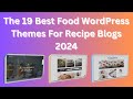 The 19 Best Food #WordPress Themes For #Recipe  Blogs In 2024