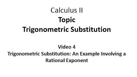 Trigonometric Substitution: An Example Involving a Rational Exponent