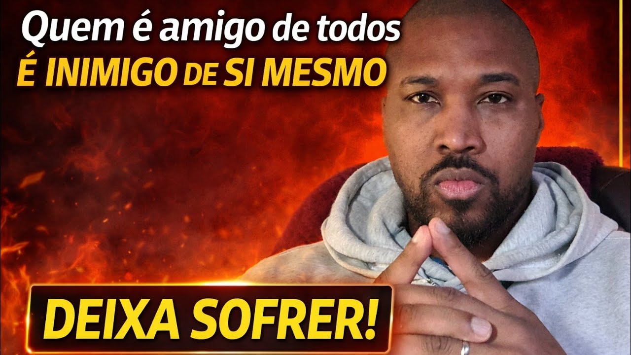 Quem é Amigo de Todos é Inimigo de Si Mesmo | A Verdade Que Ninguém Quer Ouvir