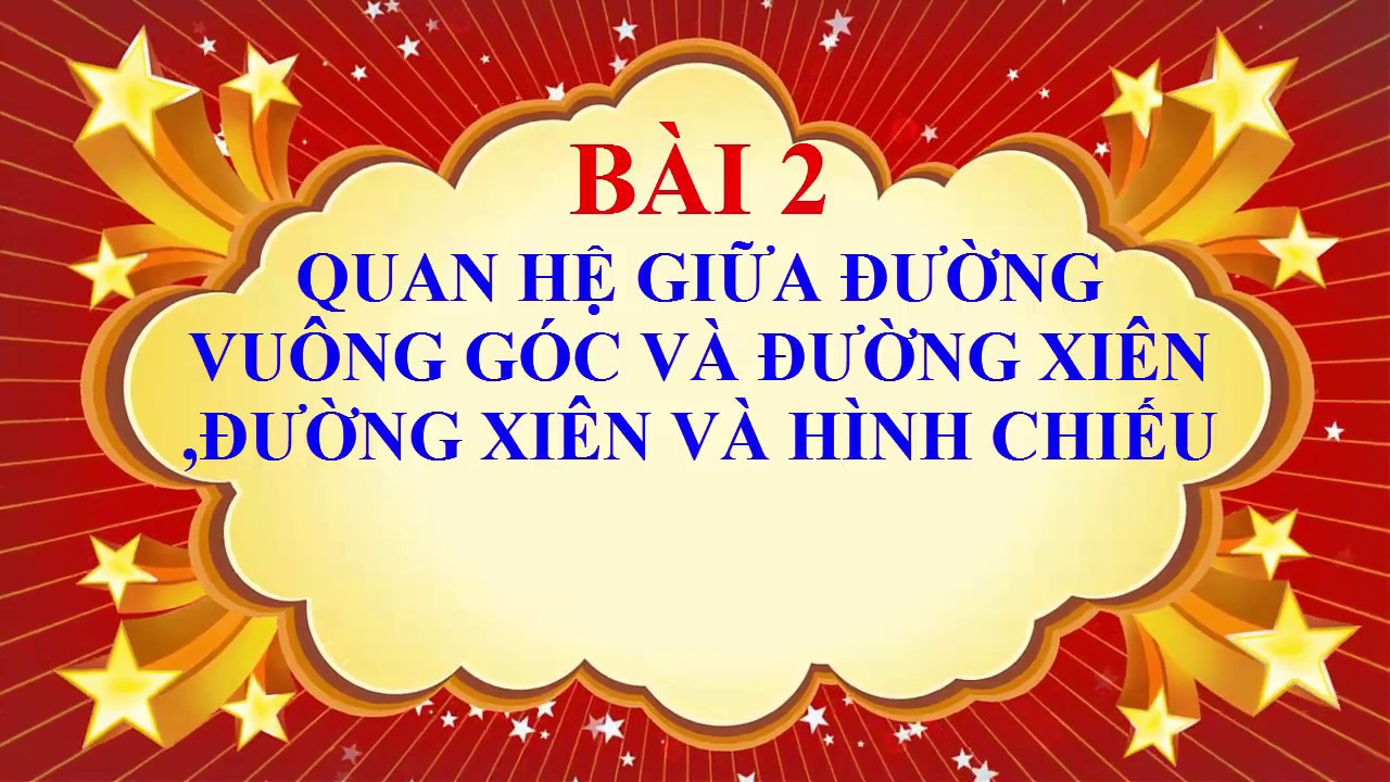 Giải toán lớp 7 hình học | Toán học lớp 7 – Bài 2 – Quan hệ giữa đường vuông góc và đường xiên, hình chiếu – Tiết 1