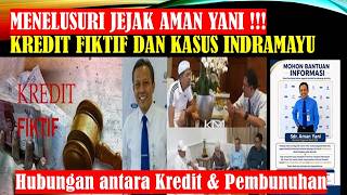 🔴MENELUSURI JEJAK KREDIT FIKTIF❗❗❗DIBALIK TRAGEDI PEMBUNUHAN INDRAMAYU DAN KETERLIBATAN AMAN YANI❗❗❗