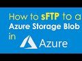 Upload files using SFTP client to Azure Storage Blob Containers