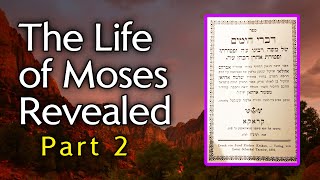 The Life of Moses Revealed - Part 2 - From Ancient Hebrew Texts