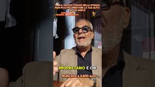 Nuovo Codice della Strada non puoi più prestare la macchina ad un amico se ...art. 94 cds