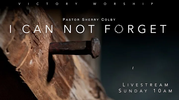 I Can Not Forget - Pastor Sherry Colby