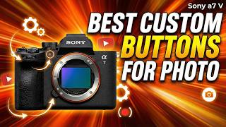 Sony a7 V Best Custom Buttons Layout for Photo [ Setup, Tips, Tutorial ] Menu Settings