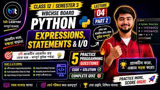 Python Input Output + 5 Practice Programs | Lecture 4 Part 2 | Class 12 | WBCHSE