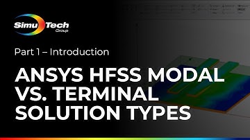 Ansys HFSS Modal vs. Terminal Solution Types: Part 1 – Introduction
