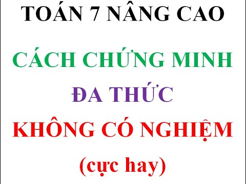 Video Cách chứng minh đa thức không có nghiệm.Toán nâng cao... - youtube