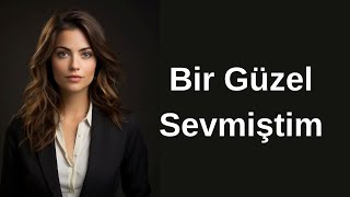 Bir Güzel Sevmiştim [ŞİİR] AŞK Şiirleri Duygusal Fon Müziği Yaman Karaca Resimi