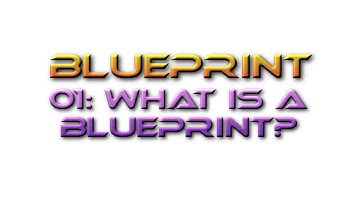 Unreal Engine Tutorial Blueprint 01: What is a Blueprint?