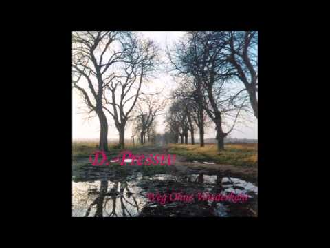 D.-Pressiv - Du Weinst!