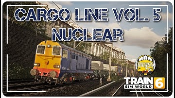 CARGO LINE VOL. 5 - NUCLEAR | SKYHOOK GAMES | TRAIN SIM WORLD 6