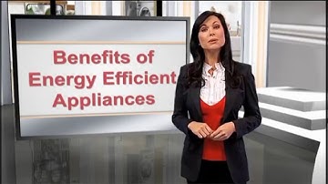Benefits of energy efficient appliances