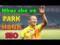 Nhạc chế về HLV Park Hang Seo | Phép Nhiệm Màu Của Bóng Đá Việt Nam | Nhạc chế AFF CUP 2018