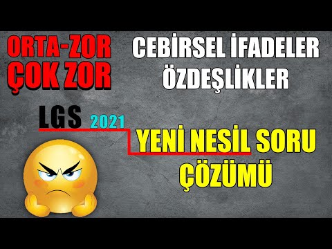 Cebirsel İfadeler - Özdeşlikler | Orta-Zor-Çok Zor | LGS Yeni Nesil Sorular