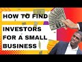 How To Find Investors For A Small Business