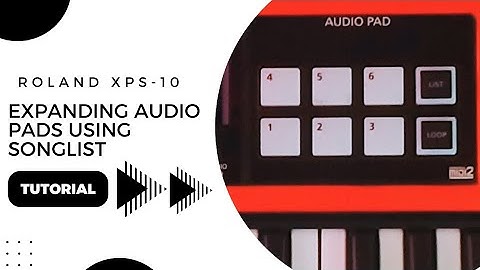 Roland XPS-10 Tutorial: Expanding Audio Pads using Song List