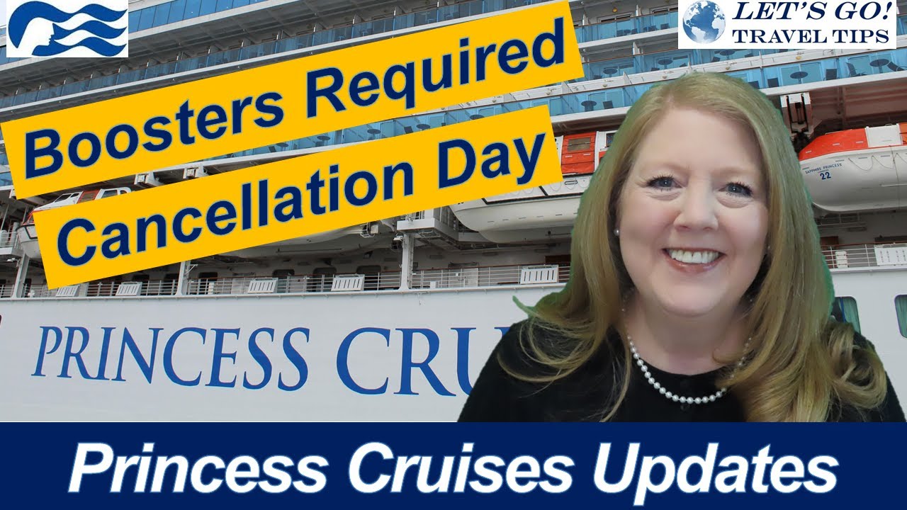 CRUISE NEWS! BOOSTERS REQUIRED CANCELLATION DAY PRINCESS CRUISES  SHIP UPDATES