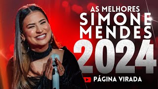 SIMONE MENDES 2024 - SIMONE MENDES MARÇO 2024 MÚSICAS NOVAS ATUALIZADO SOFRÊNCIA 2024 #simonemendes