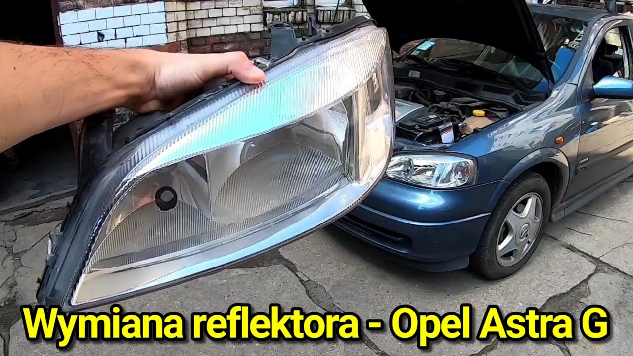 Jak Wymienić Reflektor Przedni W Samochodzie? Opel Astra Ii G Vauxhall - Wymiana Reflektora Lampy - Youtube