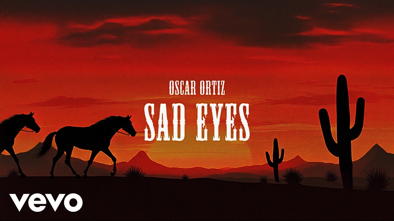 Oscar Ortiz - SAD EYES (Official Lyric Video)