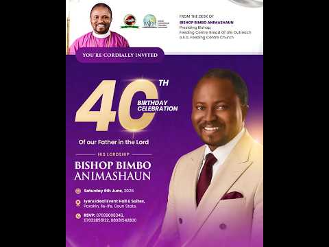 40TH BIRTHDAY CELEBRATION OF BISHOP BIMBO ANIMASHAUN / SPECIAL BOOK LAUNCH