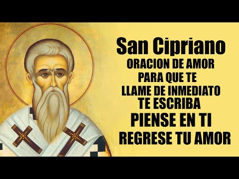 SAN CIPRIANO ORACION DE AMOR, PARA QUE TE LLAME DE INMEDIATO,TE ESCRIBA,PIENSE EN TI,REGRESE TU AMOR