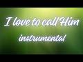 I love to call Him - Vincent Bohanan (instrumental) 🎧 100% by Ear