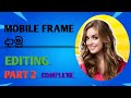 හරියටම  mobile frame add කරමු .editing part 2 