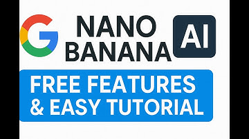 Google Nano Banana AI Exposed : Nano Banana Free Features & Easy Tutorial