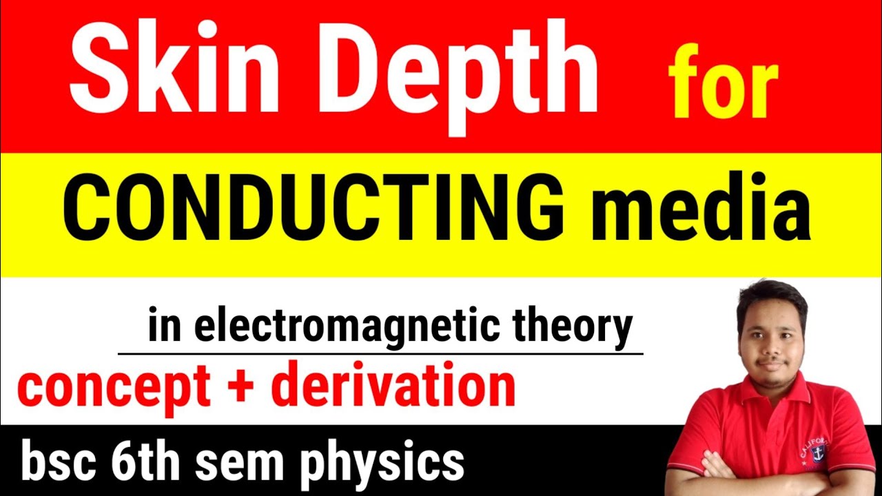 Skin Depth Electromagnetic Waves Skin Depth For Conducting Media In 