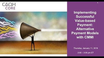 CAQH CORE: Implementing Successful Value-based Payment Alternative Payment Models with CMMI