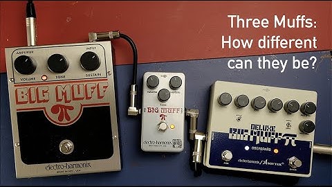 Electro-Harmonix Big Muff Pi x3: How different can they be?