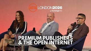 Rebuilding the Open Internet: Publishers, Platforms & the Fight for Fair Value | ATS London 2026