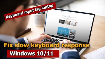 How to fix keyboard input lag windows 10/11