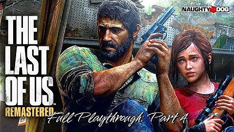 The Last Of Us: Remastered. • Full playthrough: Part 4. • Hard mode. • No commentary. • ☣🧔👧🚸🧟‍♂️