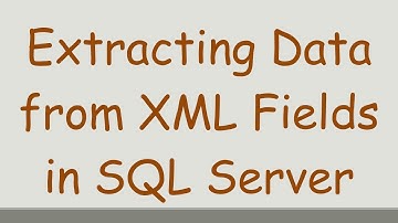 Extracting Data from XML Fields in SQL Server