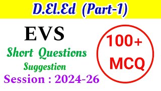 D.El.Ed (1st year) EVS 100+ MCQ Suggestion for (Part-1) Exam / Session : 2024-26 